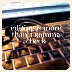 Editing is more than a comma check