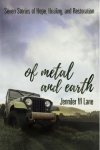 Of Metal and Earth by Jennifer M. Lane A Jeep rolls through a muddy trail