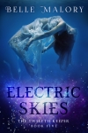 The cover of Belle Malory's Electric Skies has a girl with long dark hair and wearing a white dress, floating in water. The background is blue with a center glow. The title has a purple and pink glow behind it.