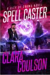 Spell Caster by Clara Coulson cover. A cityscape backdrop with a glowing orb and a man and woman in the foreground.