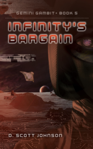 Infinity's Bargain by D. Scott Johnson, Gemini Gambit Book 5. Half the masked face of a person in black with an alien planet landscape and spaceships in the background.